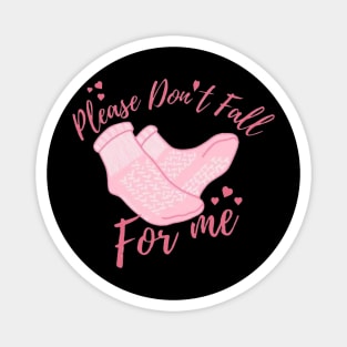 Dont Fall For Me Valentines Day Non Slip Socks Nurse Magnet